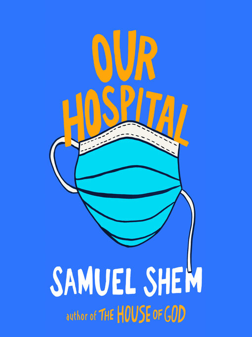 Title details for Our Hospital by Samuel Shem - Available